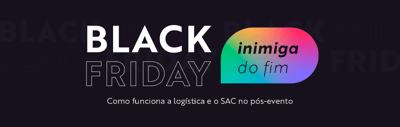 Black Friday: Como funciona a logística e o SAC no pós-evento