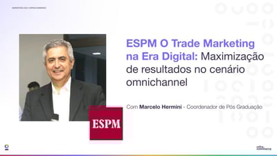 Trade Marketing: Maximizando resultados no omnichannel
